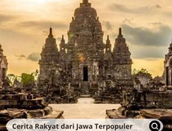 4 Cerita Rakyat dari Jawa Terpopuler