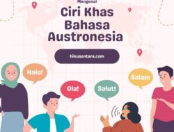 Ciri Khas Bahasa Austronesia yang Perlu Diketahui