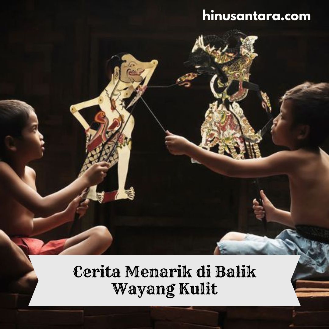 Cerita Menarik di Balik Wayang Kulit