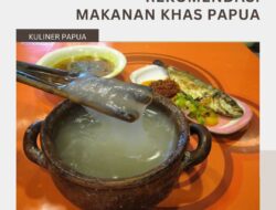 11 Makanan Khas Papua yang Otentik