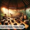 Musik Tradisional di Indonesia: Sejarah da Perkembangannya