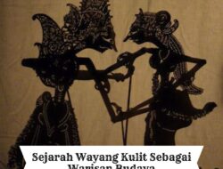 Sejarah Wayang Kulit: Warisan Budaya Nusantara