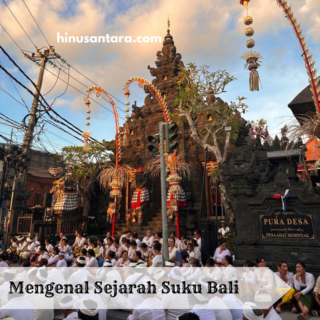 Sejarah dan Asal Usul Suku Bali