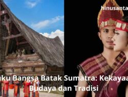 Suku Bangsa Batak Sumatra: Kekayaan Budaya dan Tradisi