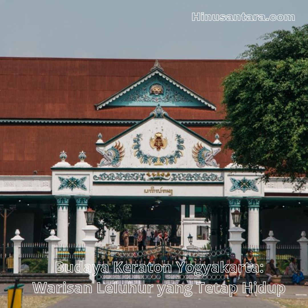 Budaya Keraton Yogyakarta: Warisan Leluhur yang Tetap Hidup