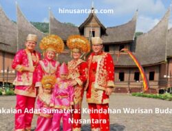 Pakaian Adat Sumatera: Keindahan Warisan Budaya Nusantara