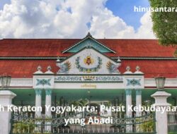 Sejarah Keraton Yogyakarta: Pusat Kebudayaan Jawa yang Abadi