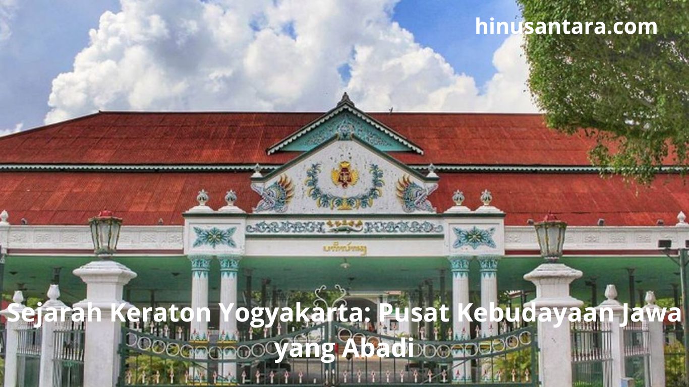 Sejarah Keraton Yogyakarta: Pusat Kebudayaan Jawa yang Abadi