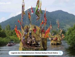 Legenda dan Mitos Kalimantan: Warisan Budaya Penuh Makna