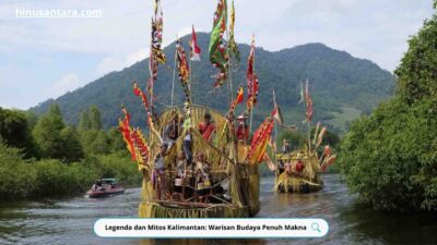 Legenda dan Mitos Kalimantan: Warisan Budaya Penuh Makna