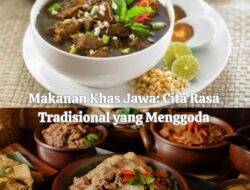 Makanan Khas Jawa: Cita Rasa Tradisional yang Menggoda