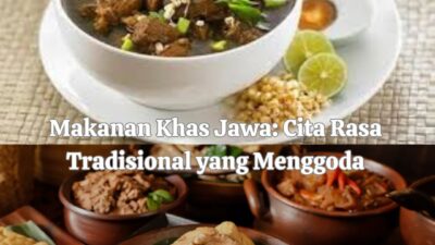 Makanan Khas Jawa: Cita Rasa Tradisional yang Menggoda