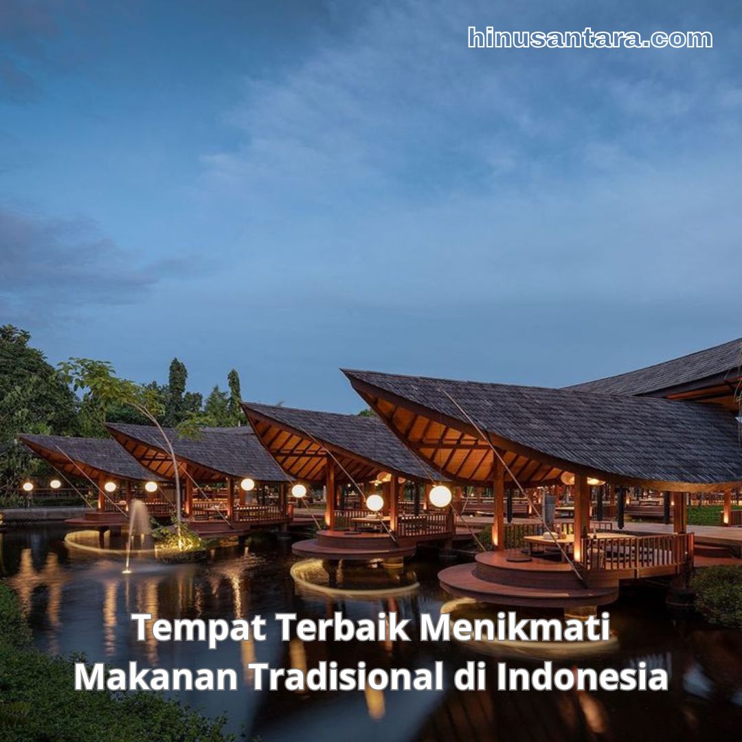 Tempat Terbaik Menikmati Makanan Tradisional di Indonesia