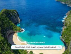 Pantai Terbaik di Bali: Surga Tropis yang Wajib Dikunjungi