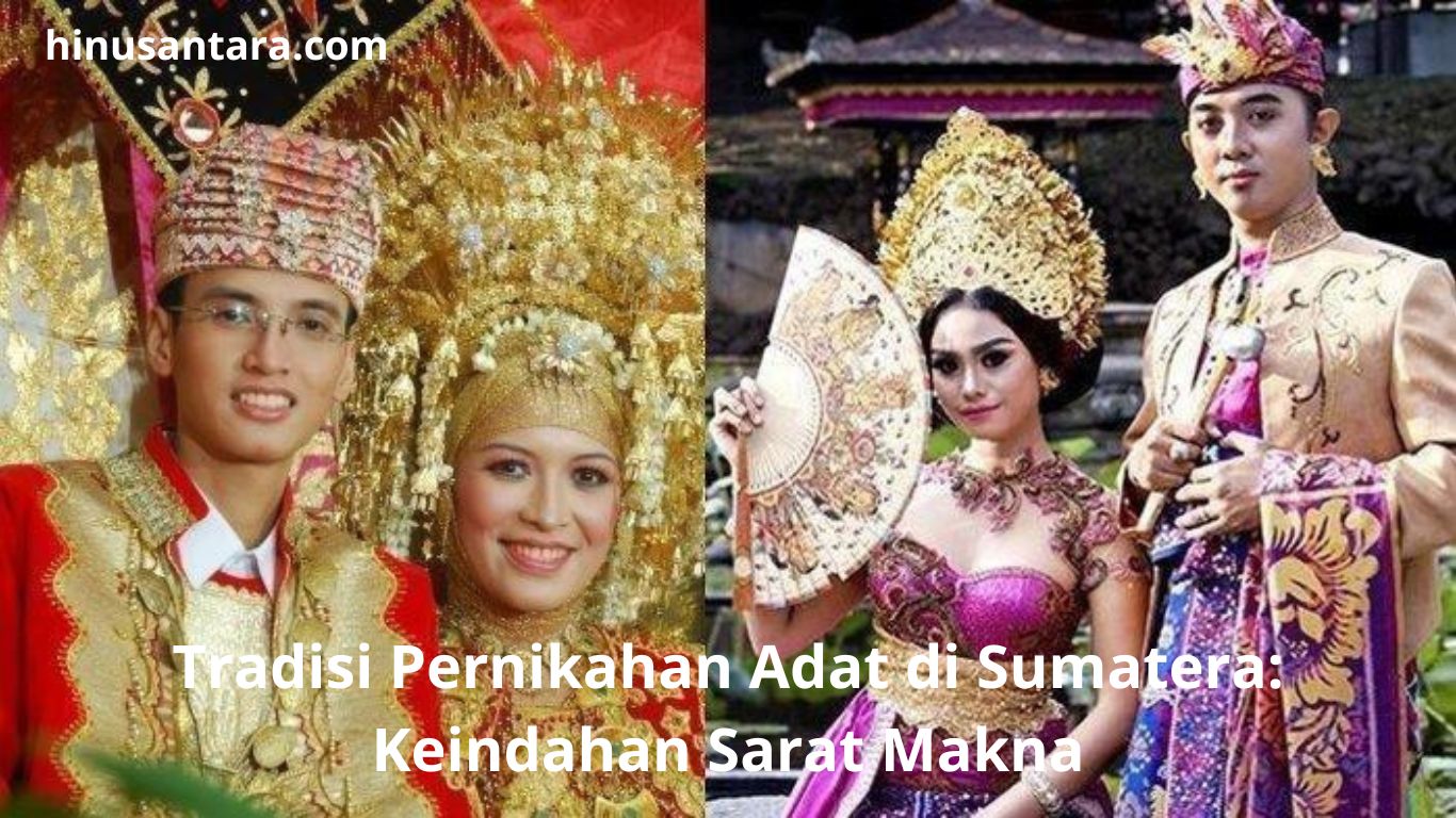 Tradisi Pernikahan Adat di Sumatera: Keindahan Sarat Makna