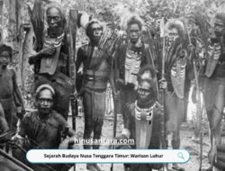 Sejarah Budaya Nusa Tenggara Timur: Warisan Luhur