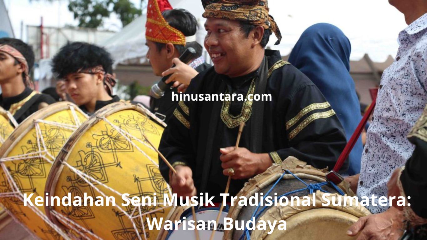 Keindahan Seni Musik Tradisional Sumatera: Warisan Budaya