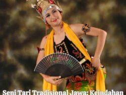 Seni Tari Tradisional Jawa: Keindahan Gerakan Bersejarah