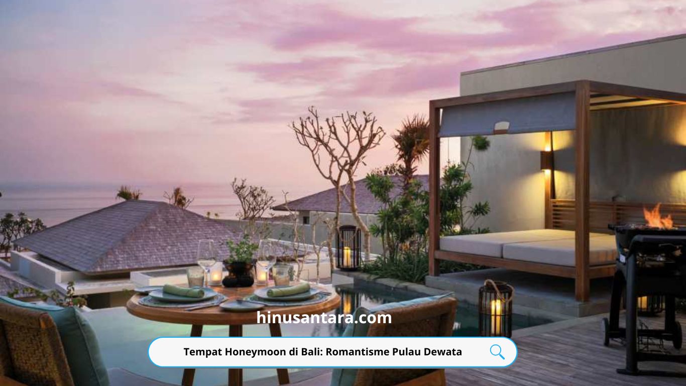 Tempat Honeymoon di Bali: Romantisme Pulau Dewata