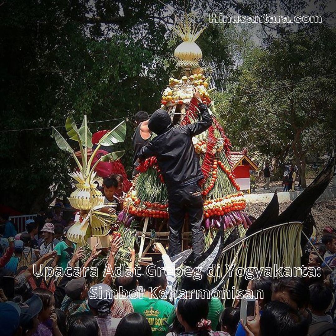 Upacara Adat Grebeg di Yogyakarta: Simbol Keharmonisan